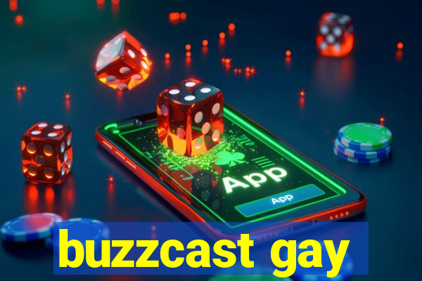 buzzcast gay